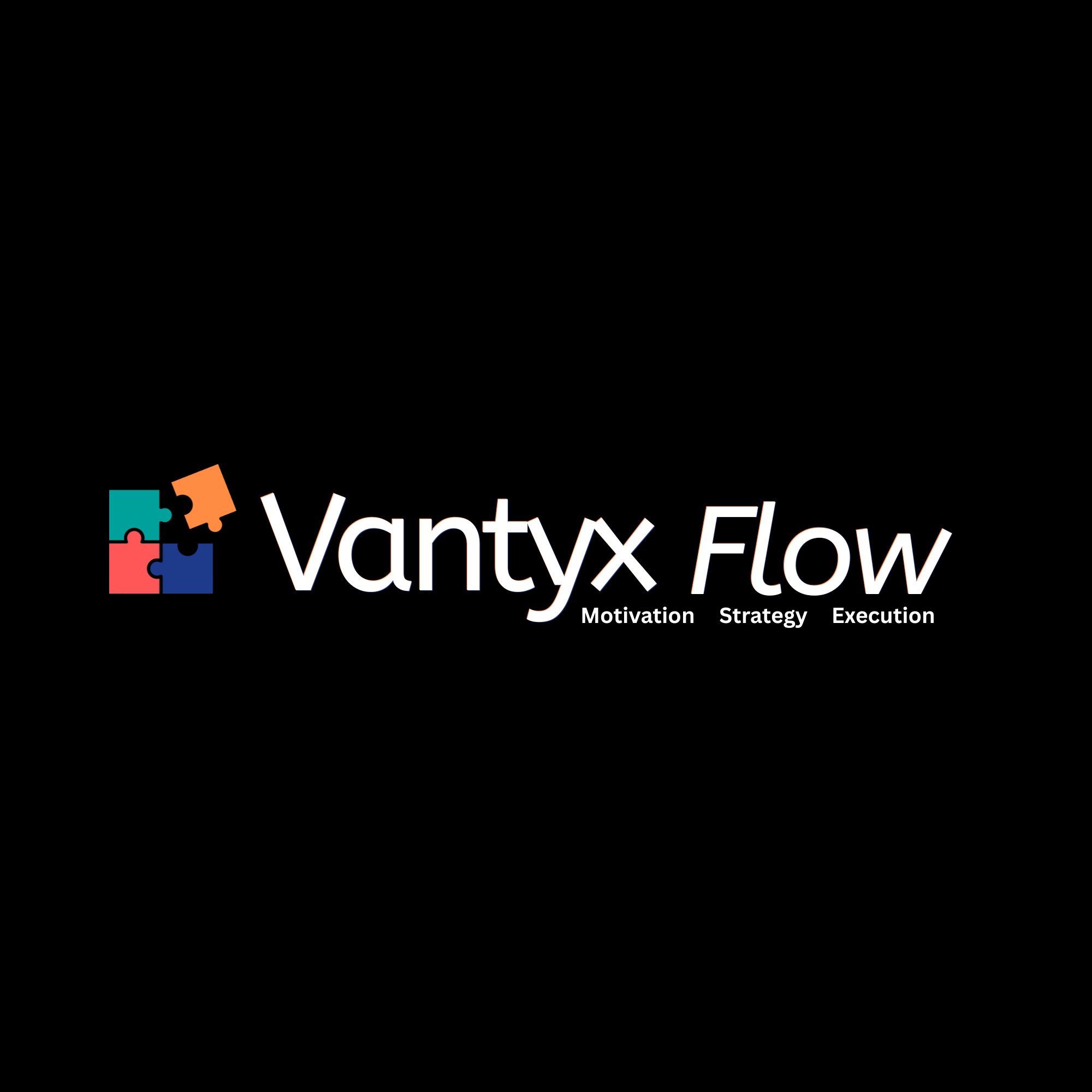 Vantyx Flow — Motivation · Strategy · Execution